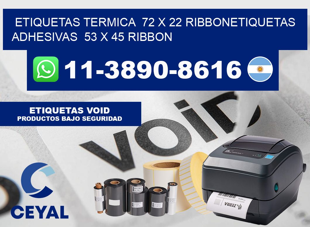 Etiquetas termica  72 x 22 ribbonEtiquetas adhesivas  53 x 45 ribbon