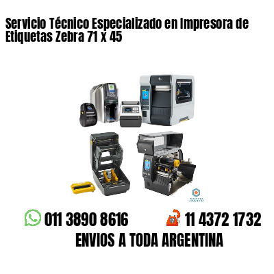 Servicio Técnico Especializado en Impresora de Etiquetas Zebra 71 x 45