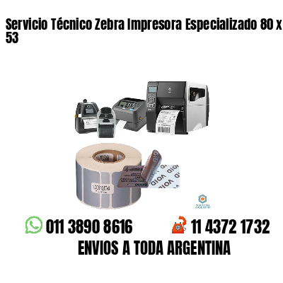Servicio Técnico Zebra Impresora Especializado 80 x 53