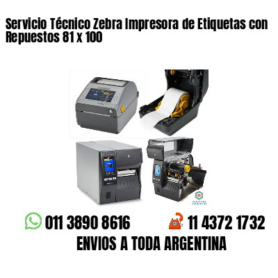 Servicio Técnico Zebra Impresora de Etiquetas con Repuestos 81 x 100