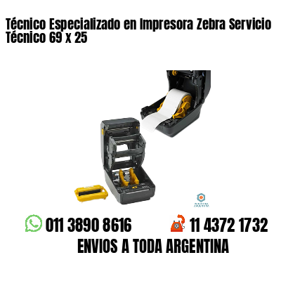Técnico Especializado en Impresora Zebra Servicio Técnico 69 x 25