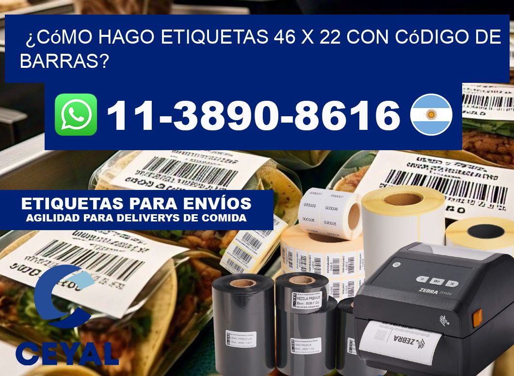 ¿Cómo hago etiquetas 46 x 22 con código de barras?