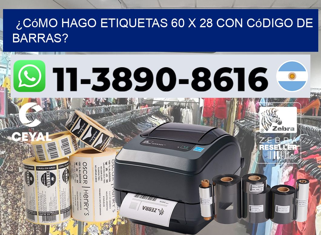 ¿Cómo hago etiquetas 60 x 28 con código de barras?