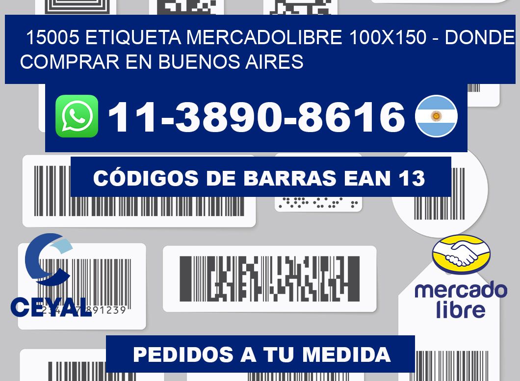 15005 etiqueta MercadoLibre 100x150 - Donde Comprar en Buenos Aires