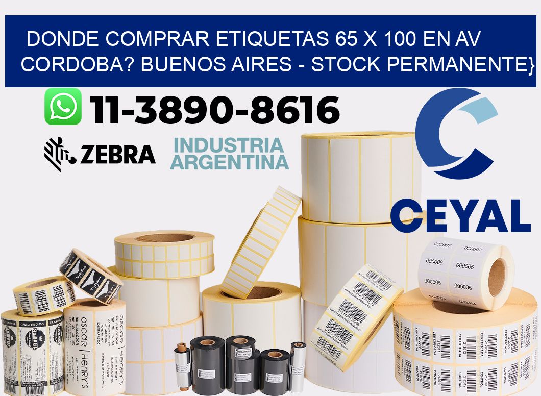 Donde Comprar etiquetas 65 x 100 en AV CORDOBA? Buenos Aires - Stock permanente}