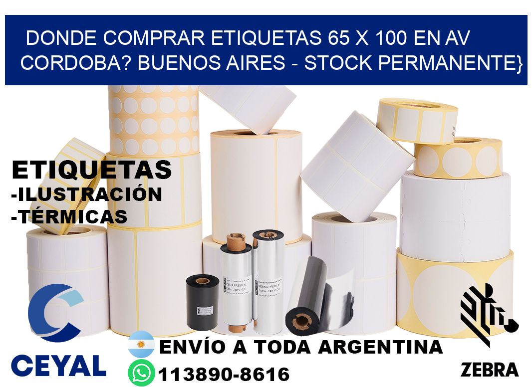 Donde Comprar etiquetas 65 x 100 en AV CORDOBA? Buenos Aires - Stock permanente}