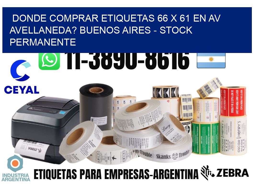 Donde Comprar etiquetas 66 x 61 en AV AVELLANEDA? Buenos Aires - Stock permanente