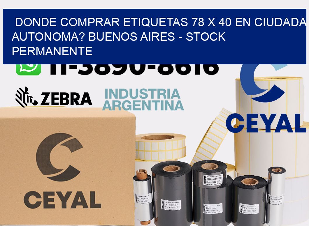 Donde Comprar etiquetas 78 x 40 en CIUDADA AUTONOMA? Buenos Aires - Stock permanente