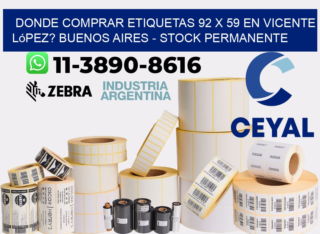 Donde Comprar etiquetas 92 x 59 en Vicente López? Buenos Aires - Stock permanente