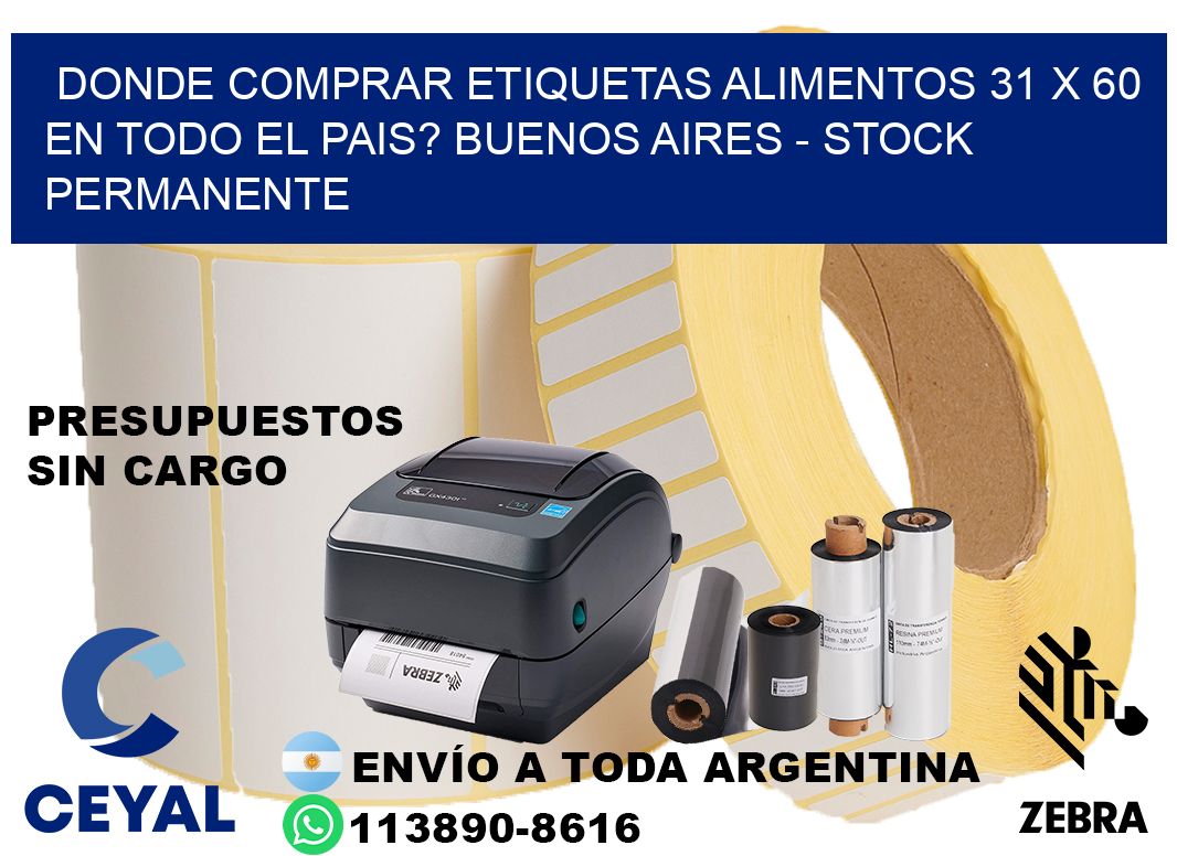 Donde Comprar etiquetas alimentos 31 x 60 en TODO EL PAIS? Buenos Aires - Stock permanente