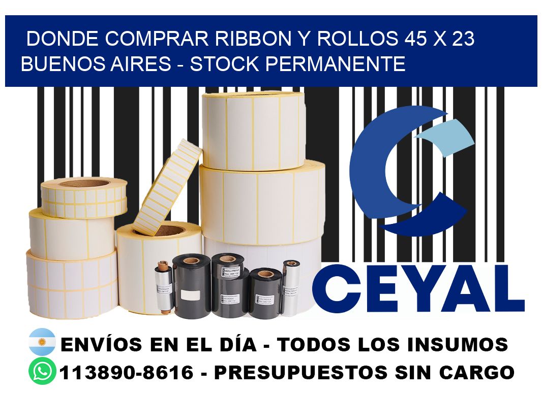 Donde Comprar ribbon y rollos 45 x 23 Buenos Aires - Stock permanente