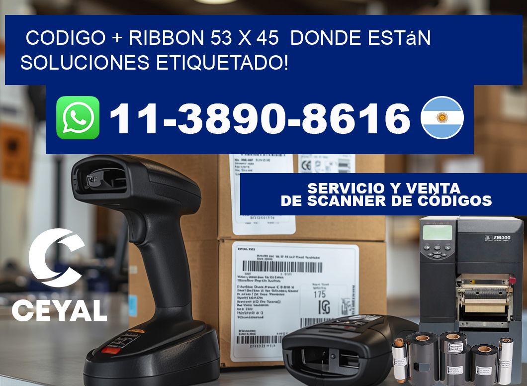 codigo + ribbon 53 x 45  donde están soluciones etiquetado!