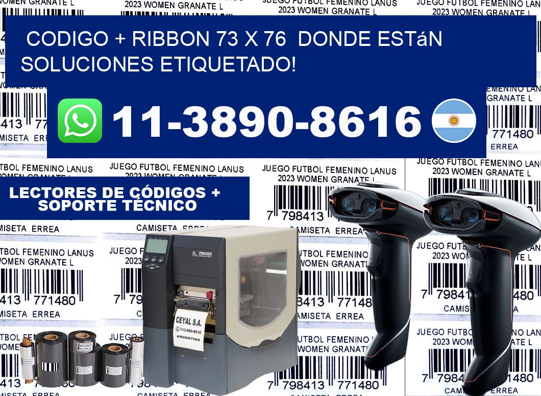 codigo + ribbon 73 x 76  donde están soluciones etiquetado!