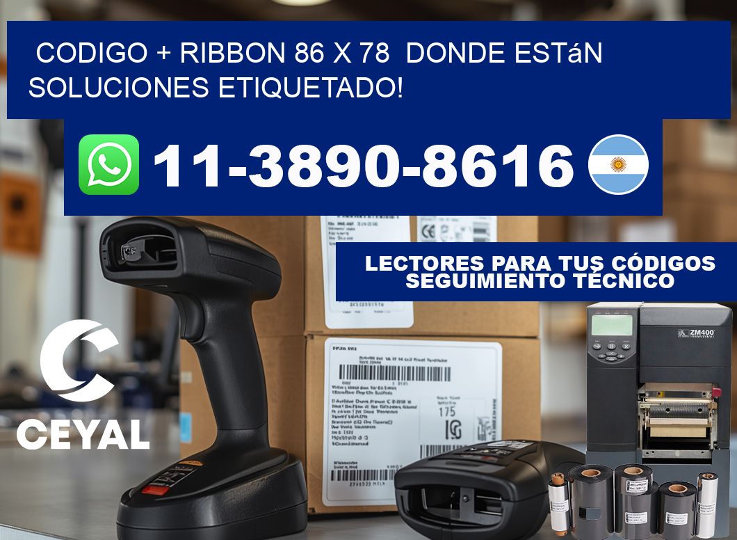 codigo + ribbon 86 x 78  donde están soluciones etiquetado!