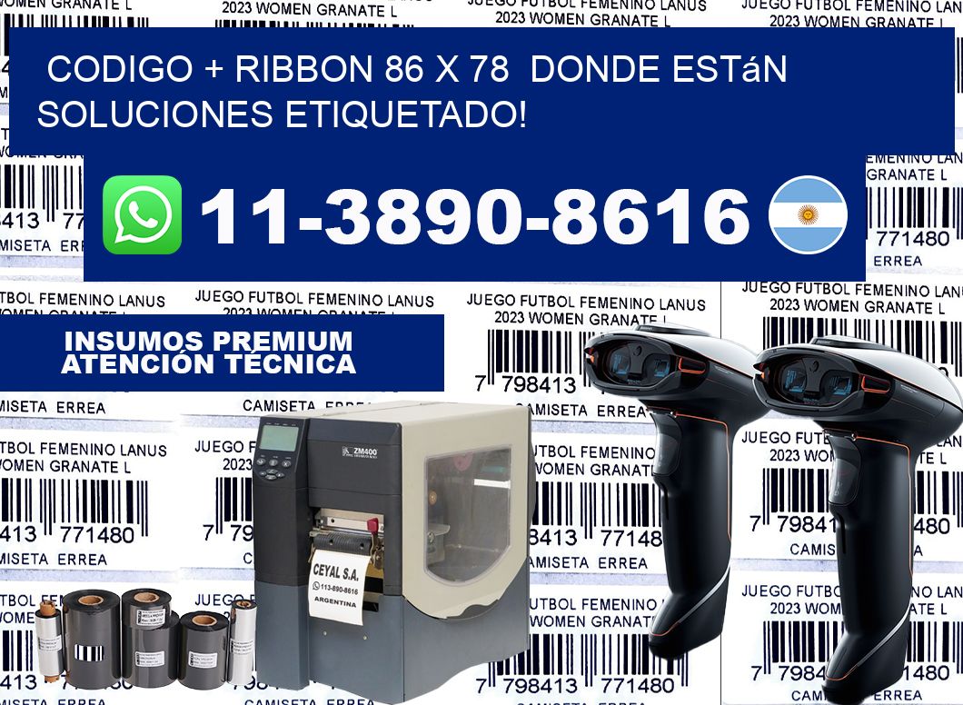 codigo + ribbon 86 x 78  donde están soluciones etiquetado!