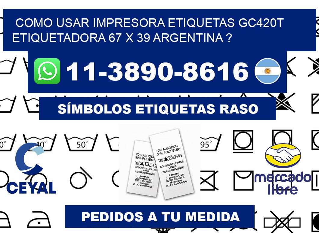 como usar impresora etiquetas gc420t etiquetadora 67 x 39 argentina ?