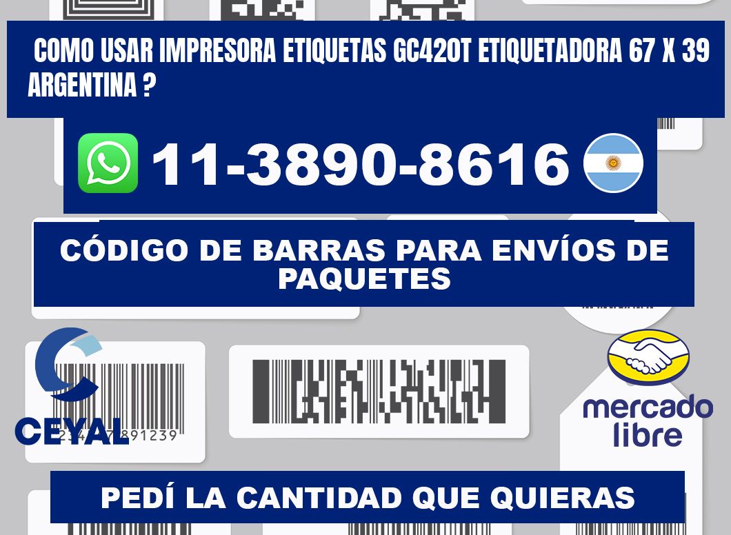 como usar impresora etiquetas gc420t etiquetadora 67 x 39 argentina ?