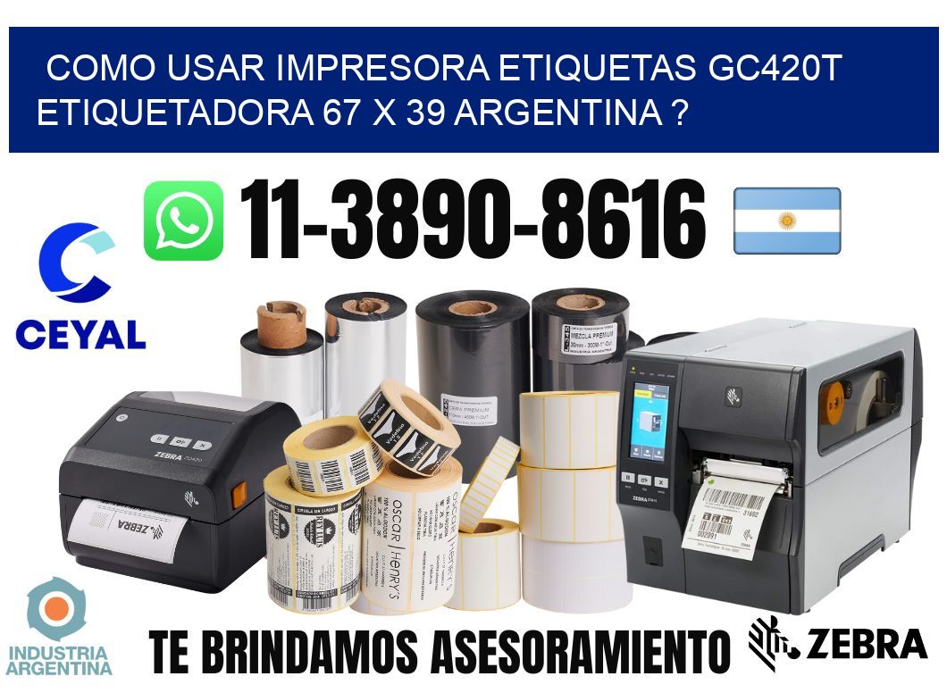 como usar impresora etiquetas gc420t etiquetadora 67 x 39 argentina ?