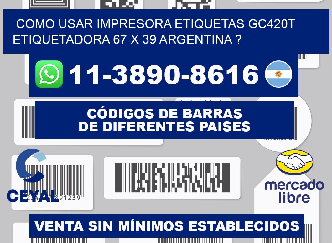 como usar impresora etiquetas gc420t etiquetadora 67 x 39 argentina ?