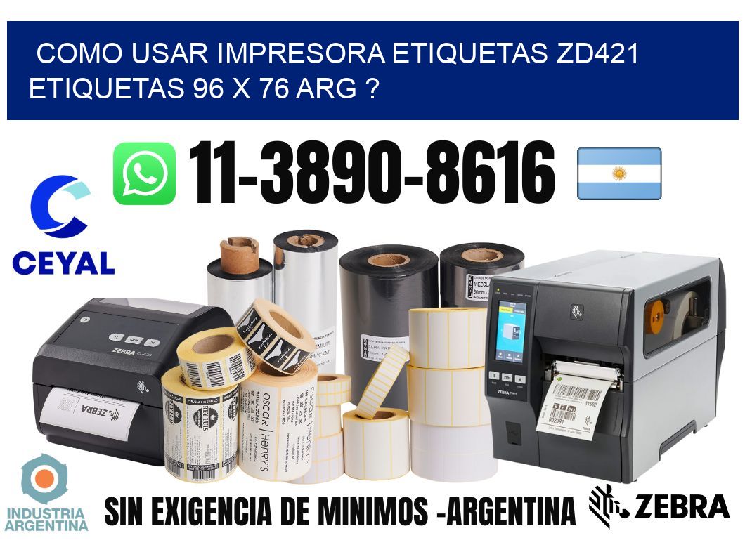 como usar impresora etiquetas zd421 etiquetas 96 x 76 ARG ?