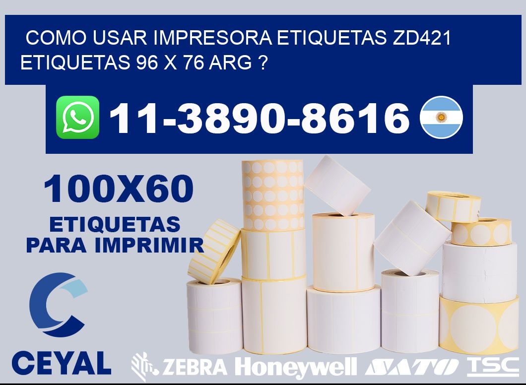 como usar impresora etiquetas zd421 etiquetas 96 x 76 ARG ?