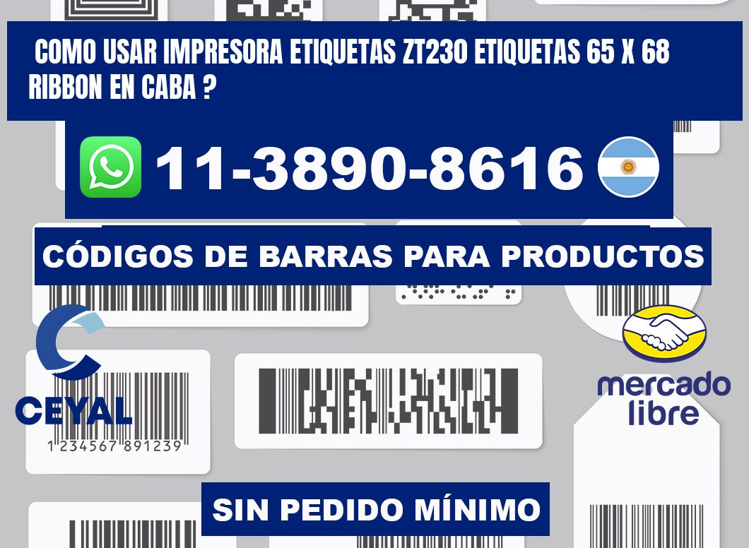 como usar impresora etiquetas zt230 etiquetas 65 x 68 ribbon en CABA ?