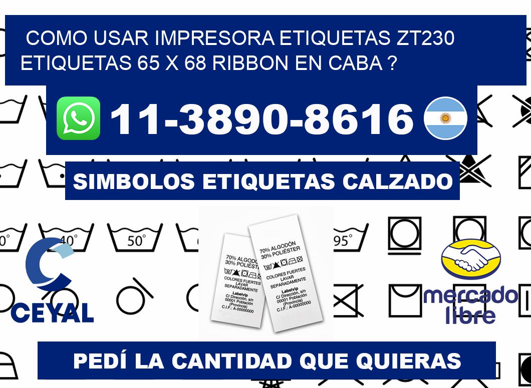 como usar impresora etiquetas zt230 etiquetas 65 x 68 ribbon en CABA ?