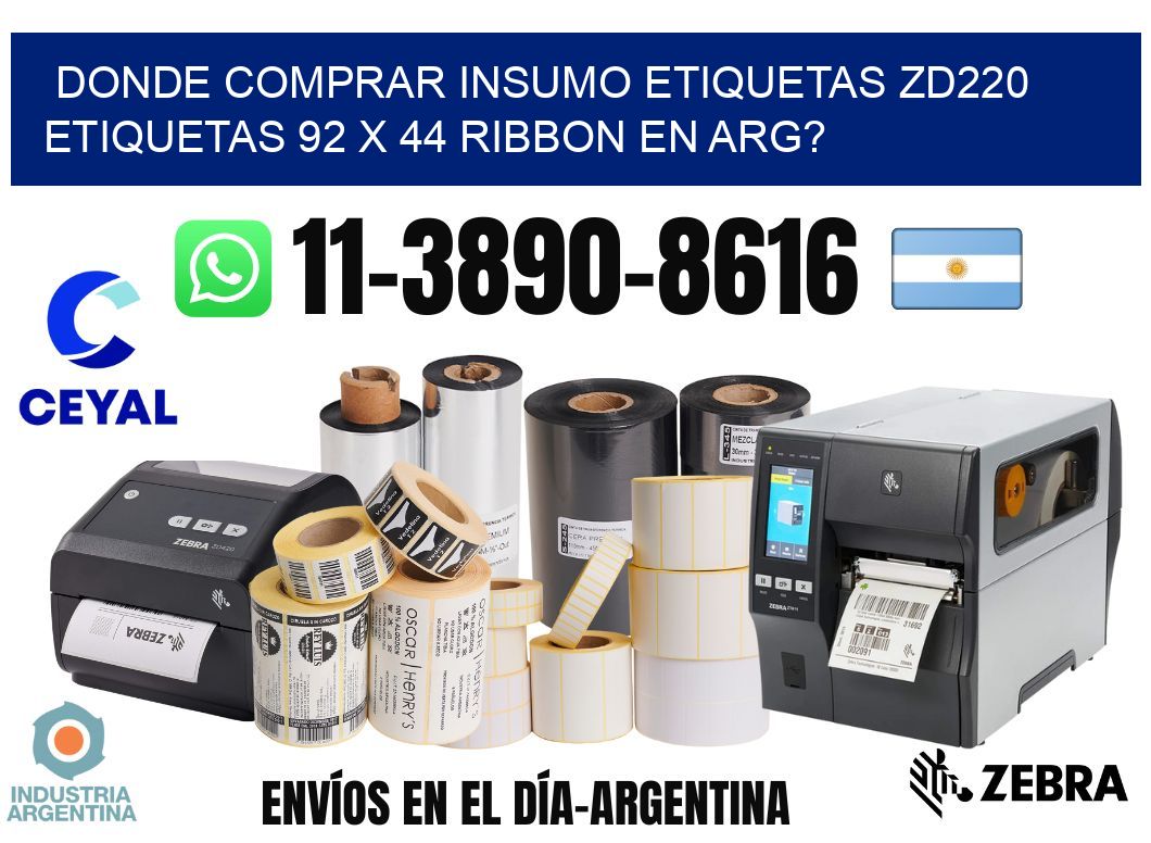 donde comprar insumo etiquetas zd220 etiquetas 92 x 44 ribbon en ARG?