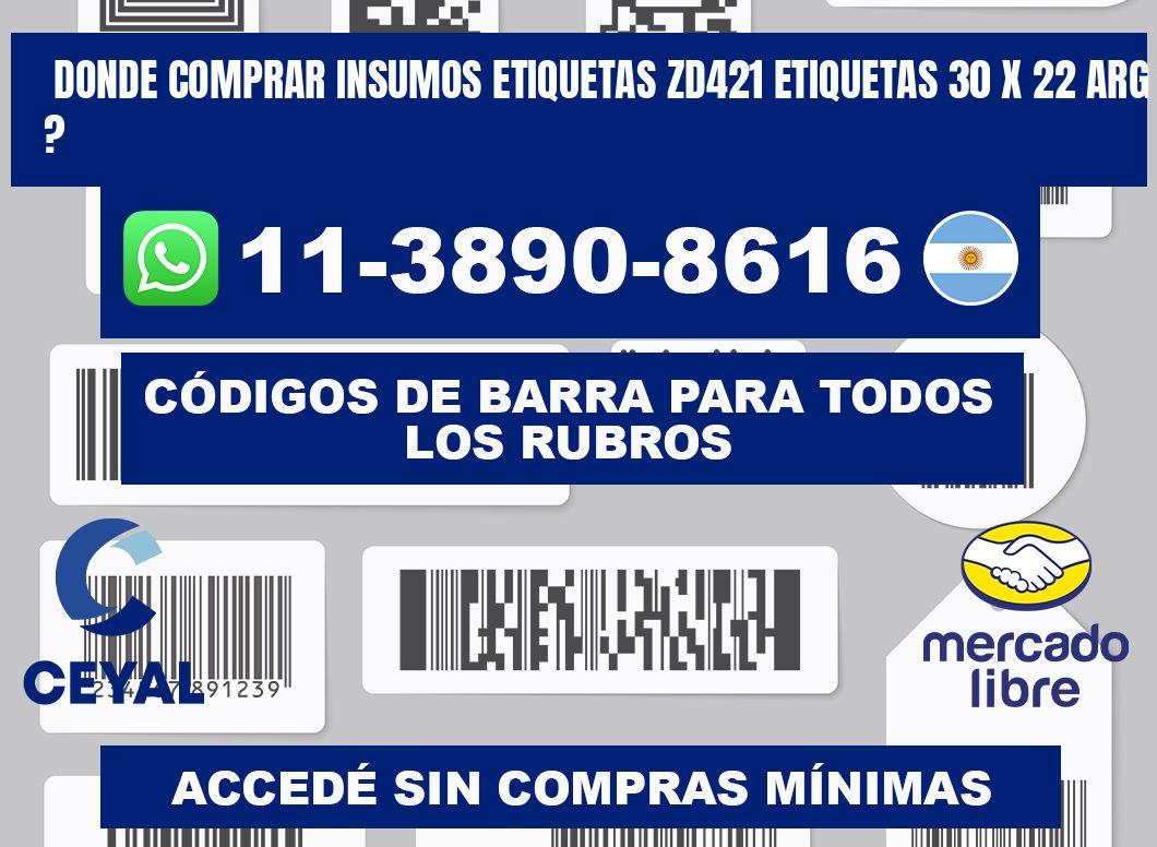 donde comprar insumos etiquetas zd421 etiquetas 30 x 22 ARG ?