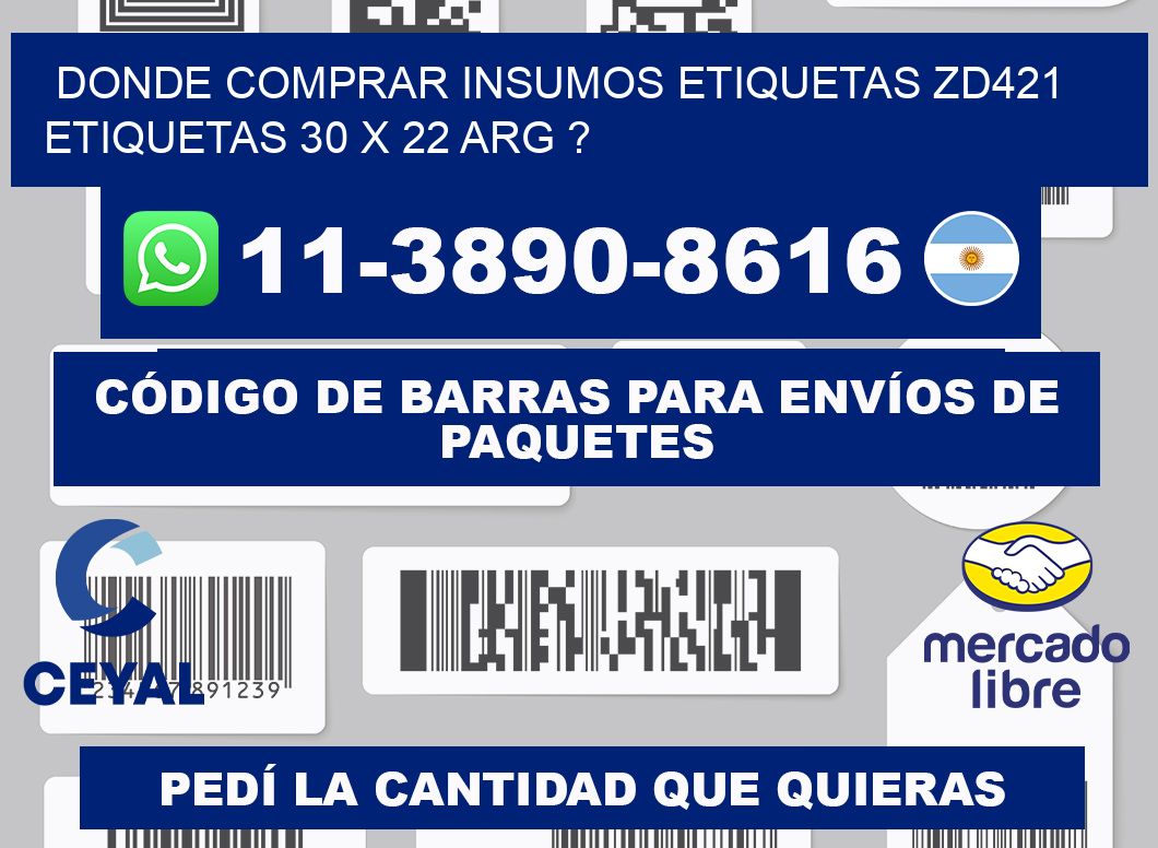 donde comprar insumos etiquetas zd421 etiquetas 30 x 22 ARG ?