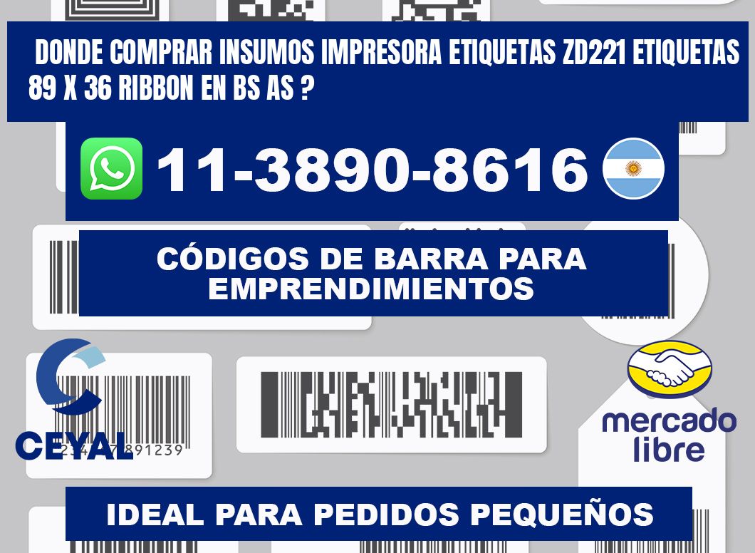 donde comprar insumos impresora etiquetas zd221 etiquetas 89 x 36 ribbon en BS AS ?