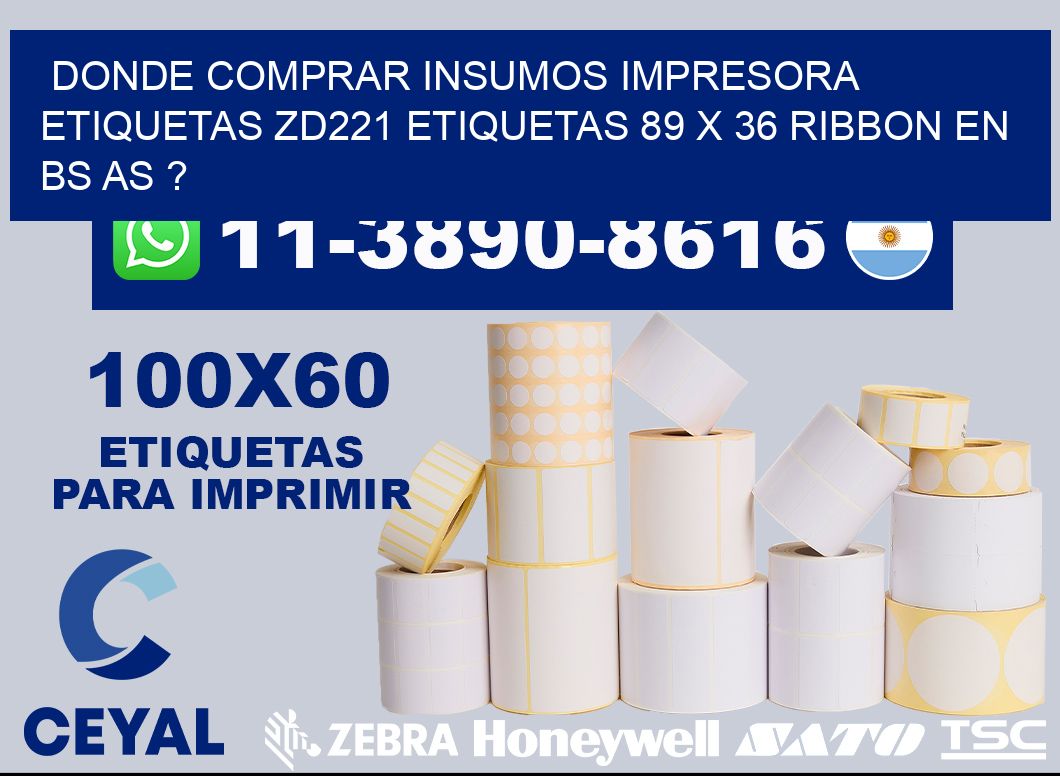 donde comprar insumos impresora etiquetas zd221 etiquetas 89 x 36 ribbon en BS AS ?