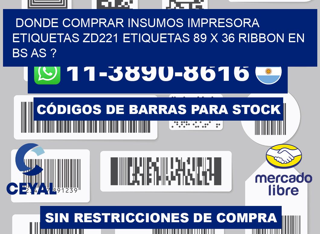 donde comprar insumos impresora etiquetas zd221 etiquetas 89 x 36 ribbon en BS AS ?