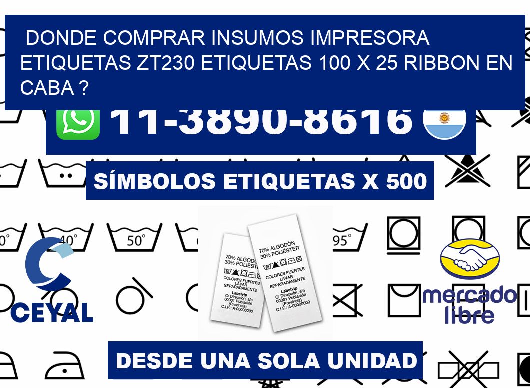 donde comprar insumos impresora etiquetas zt230 etiquetas 100 x 25 ribbon en CABA ?