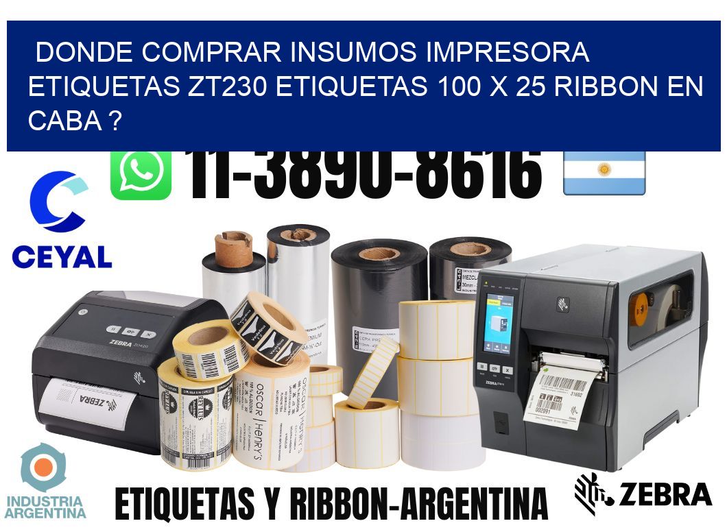 donde comprar insumos impresora etiquetas zt230 etiquetas 100 x 25 ribbon en CABA ?