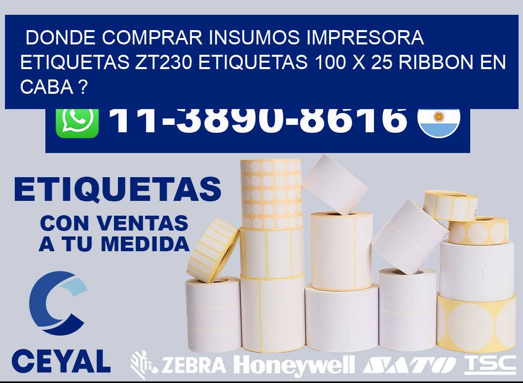 donde comprar insumos impresora etiquetas zt230 etiquetas 100 x 25 ribbon en CABA ?