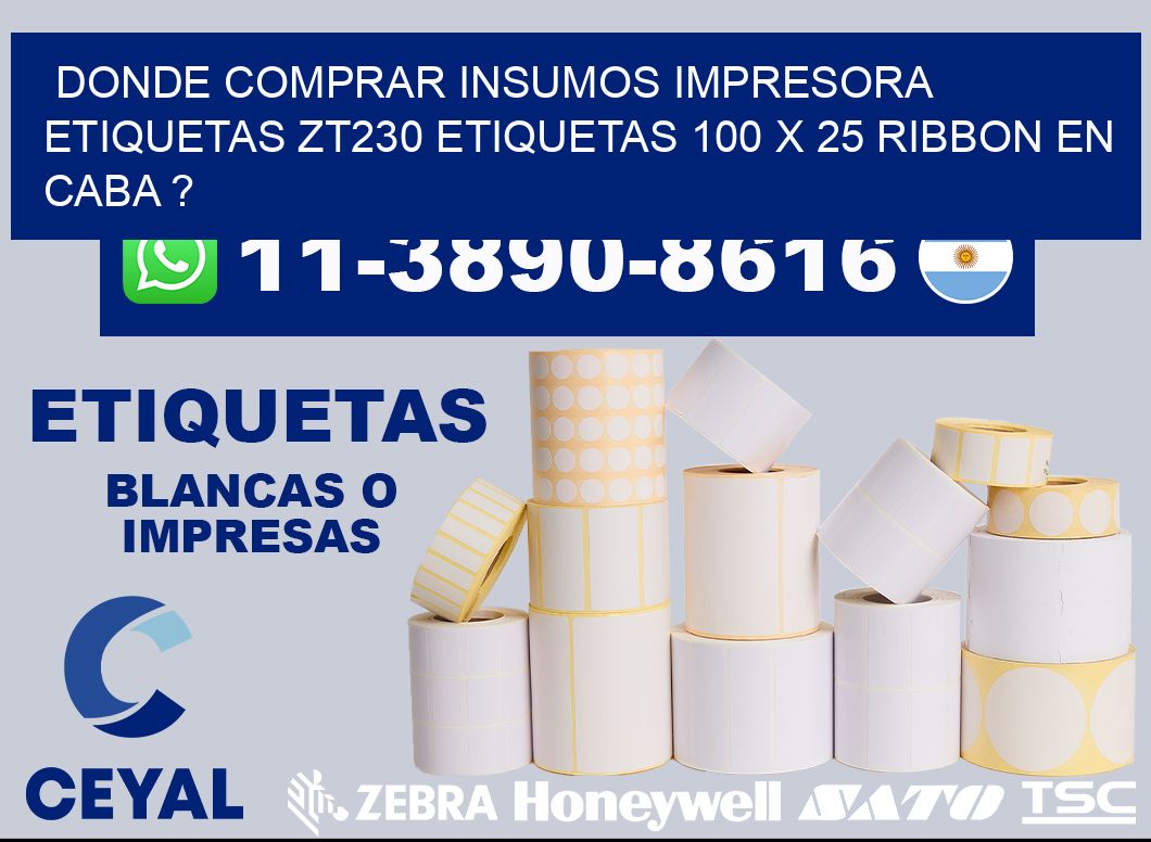 donde comprar insumos impresora etiquetas zt230 etiquetas 100 x 25 ribbon en CABA ?