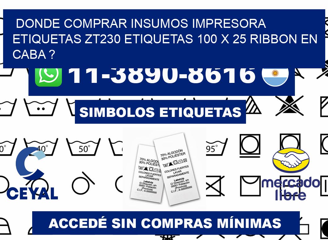 donde comprar insumos impresora etiquetas zt230 etiquetas 100 x 25 ribbon en CABA ?