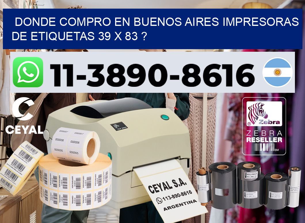 donde compro en buenos aires impresoras de etiquetas 39 x 83 ?