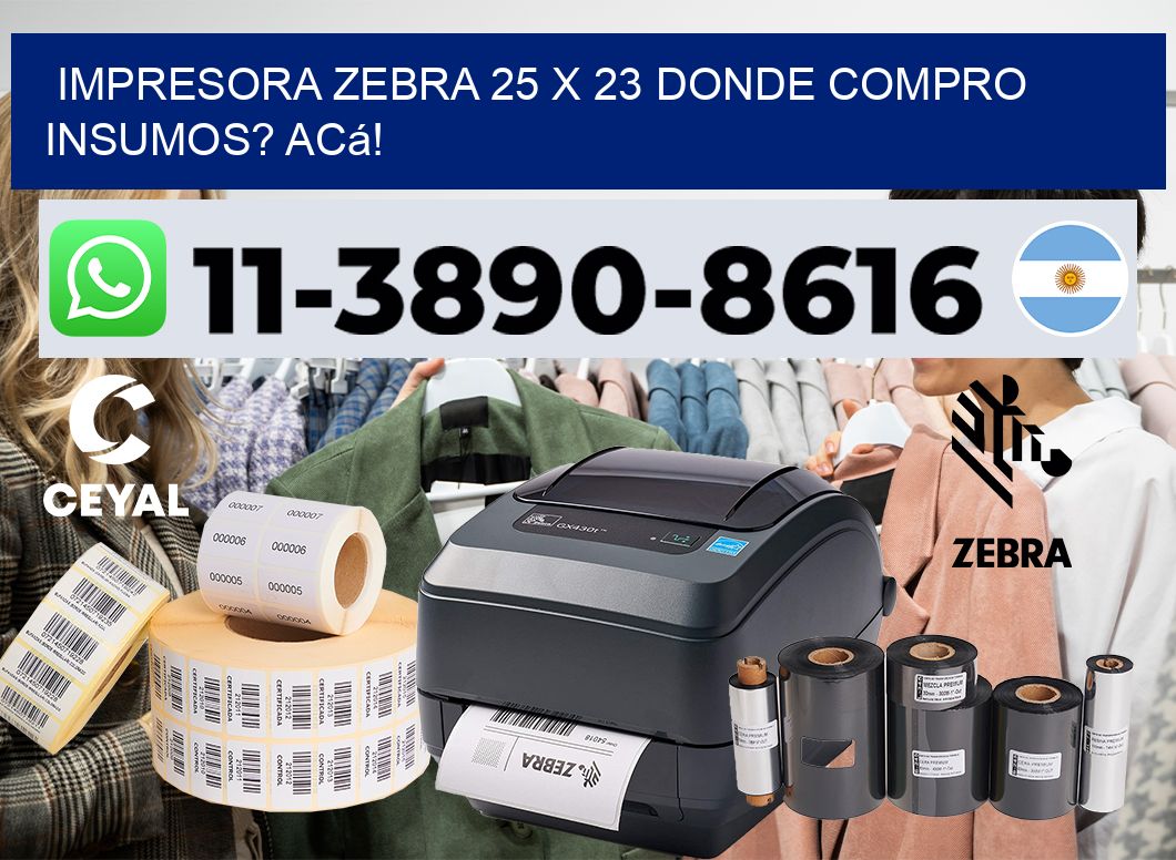 impresora zebra 25 x 23 Donde compro insumos? Acá!