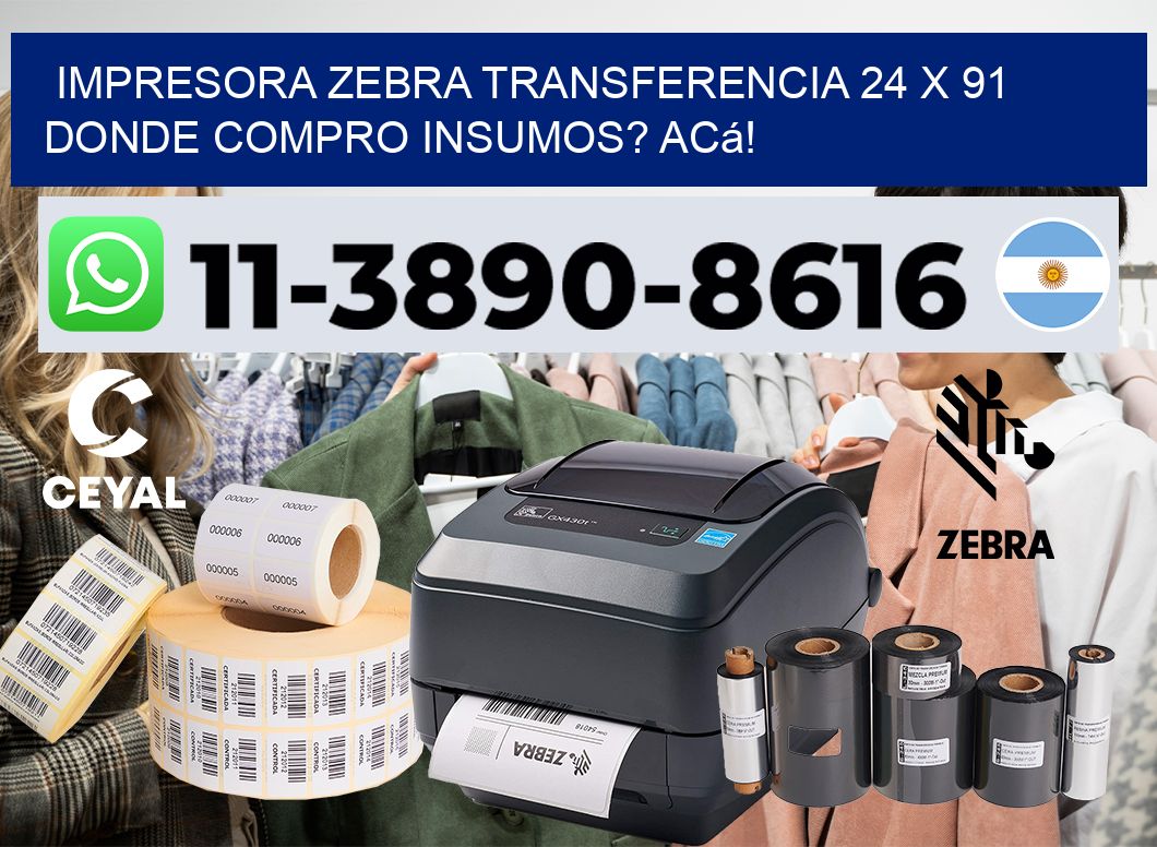 impresora zebra transferencia 24 x 91 Donde compro insumos? Acá!