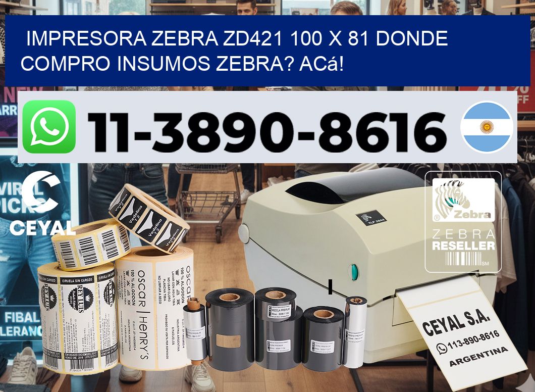 impresora zebra zd421 100 x 81 Donde compro insumos zebra? Acá!