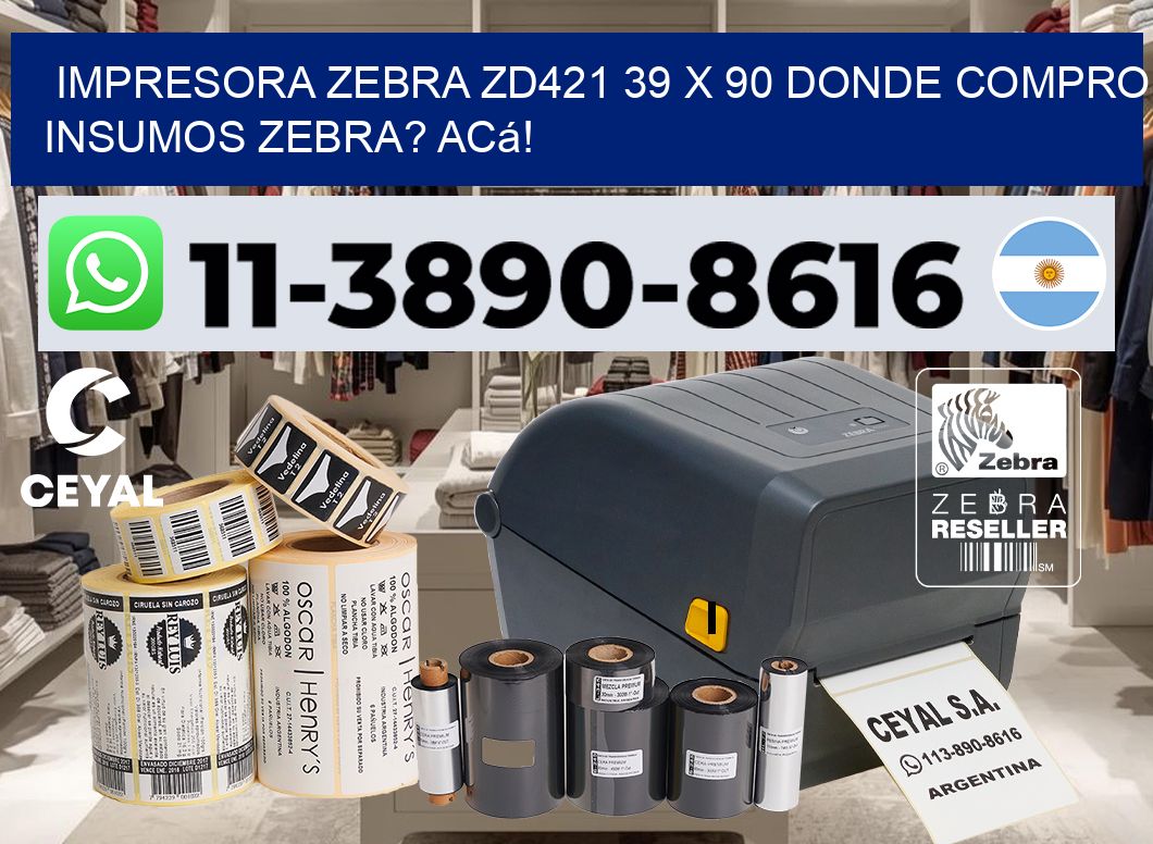 impresora zebra zd421 39 x 90 Donde compro insumos zebra? Acá!