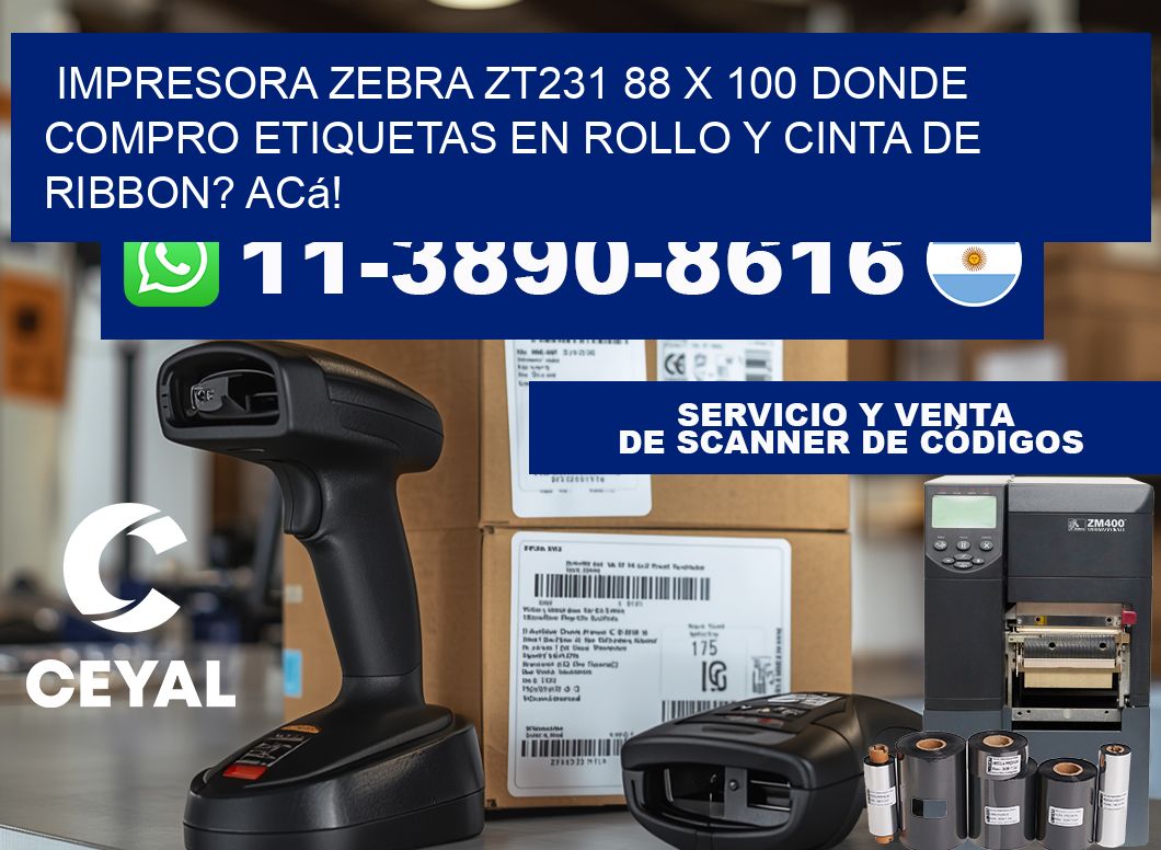 impresora zebra zt231 88 x 100 Donde compro etiquetas en rollo y cinta de ribbon? Acá!