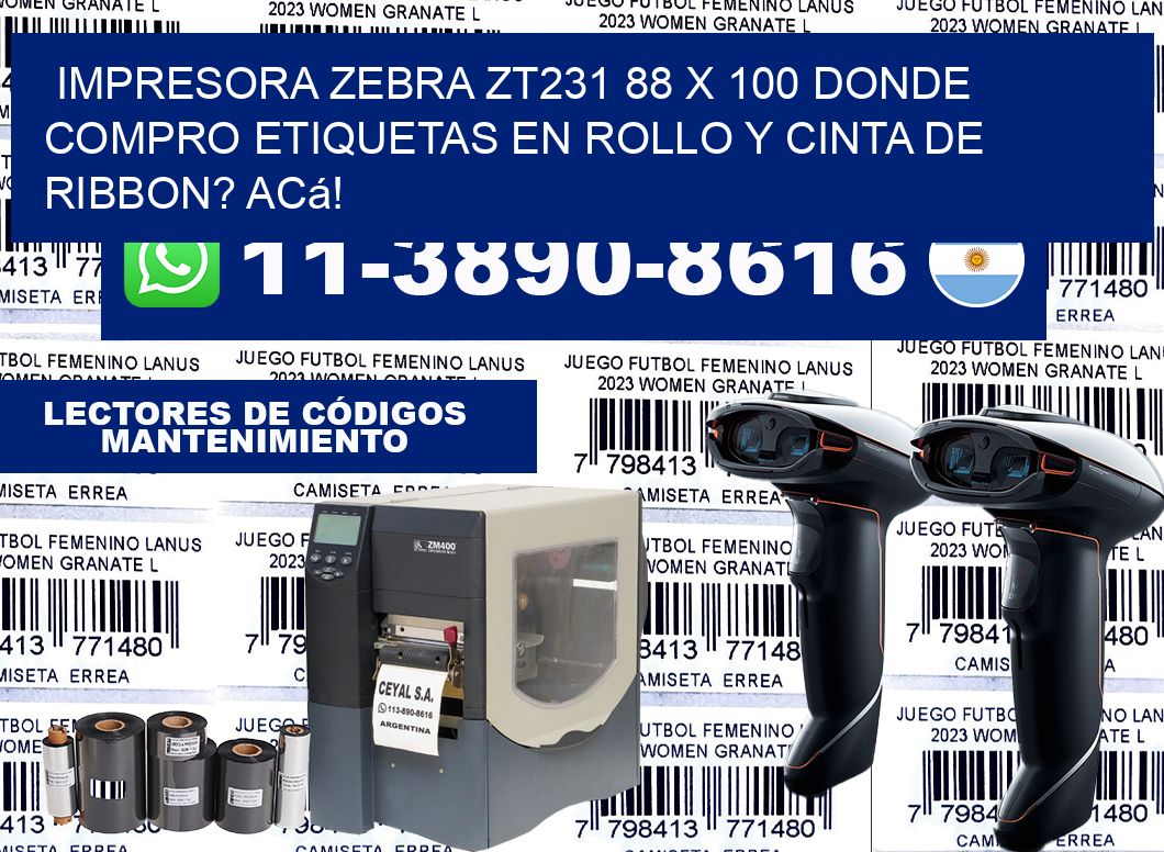 impresora zebra zt231 88 x 100 Donde compro etiquetas en rollo y cinta de ribbon? Acá!