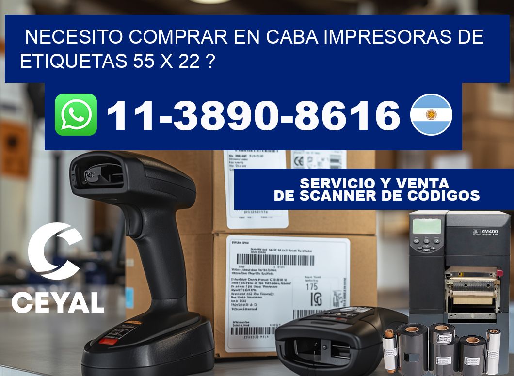 necesito comprar en CABA impresoras de etiquetas 55 x 22 ?