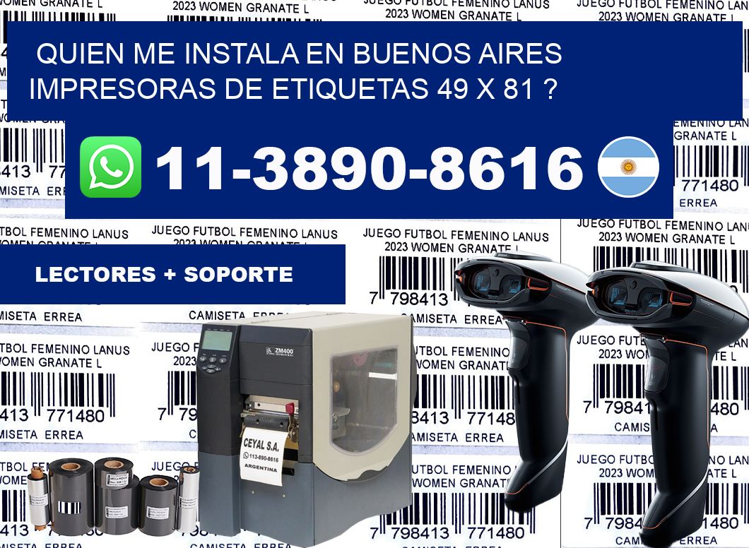 quien me instala en buenos aires impresoras de etiquetas 49 x 81 ?
