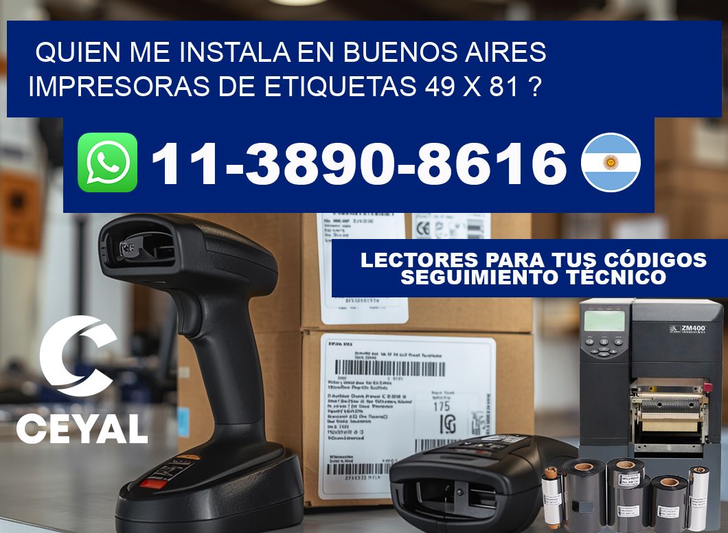 quien me instala en buenos aires impresoras de etiquetas 49 x 81 ?