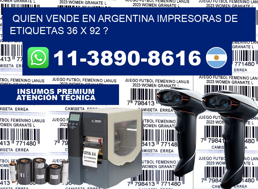 quien vende en argentina impresoras de etiquetas 36 x 92 ?
