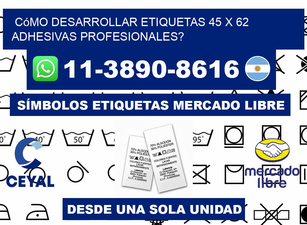 Cómo desarrollar etiquetas 45 x 62 adhesivas profesionales?